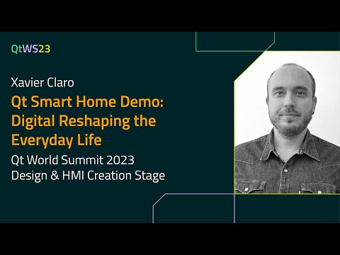Qt Smart Home Demo: Digital Reshaping the Everyday Life with Xavier Claro | #QtWS23